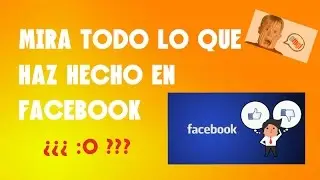 C&oacute;mo controlar mi actividad en Facebook 2017