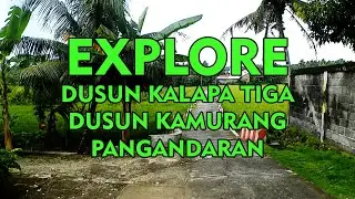 Explore !!! Dusun Kalapatiga - Dusun Kamurang #pangandaran #explorepangandaran #fypyoutubevideo
