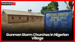 Gunmen Storm Churches in Nigerian Village; Abduction Reports Conflict
