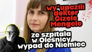 wy*upczili dr Gizele Mengele ze szpitala w Oleśnicy🔥