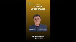 ✅ Buổi 05 Khoá 2 Thực Hành Tự Chữa Lành Rối Loạn Lo Âu Với Thiền Vipassana| #bacsitoquangdinh 