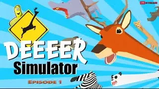Deeeer Simulator Your Average Everyday Deer Game: Episode 1  - HTG