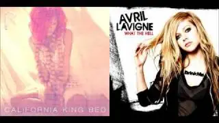 Rihanna vs. Avril Lavigne - California King Bed vs. What The Hell (Mash-Up)