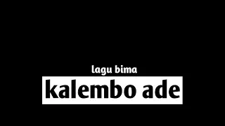 Lagu bima-dompu (Kalembo ade) lirik 