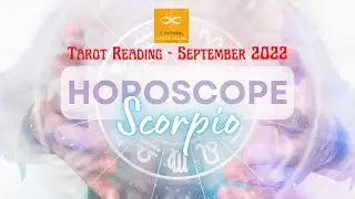 Scorpio Tarot reading for September 2022 | Let's watch what tarot has for you in next month?
