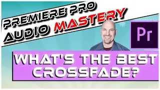 Adobe Premiere Pro: Which Cross Fades Are Best?