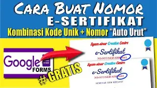Cara Buat Nomor E-Sertifikat Kombinasi Kode Unik + Nomor Berurut Otomatis Dengan Google Formulir