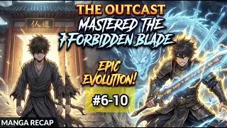 (HINDI 6-10) THE OUTCAST WHO MASTERED THE FORBIDDEN BLADE | AK Manhwa Hindi 1