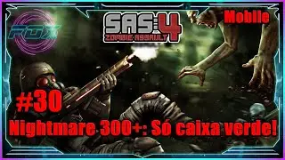 #30 Nightmare 300+: Só caixa verde! - SAS: Zombie Assault 4