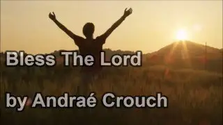 Bless His Holy Name - Andra&eacute; Crouch (Lyrics)
