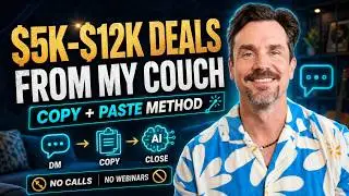 💰 How I Close $5K-$12K Deals From My Couch (Copy + Paste Method)
