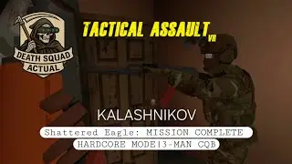 Shattered Eagle | Hardcore | 3-man CQB | Klashnikovs Only | Tactical Assault VR 