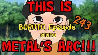 BORUTO EPISODE 243!!! WAR IN HIDDEN MIST BUT THIS ARC IS METAL LEE'S