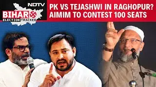 Bihar Elections 2025 | Prashant Kishor Vs Tejashwi In Raghopur, AIMIM to Contest 100 Seats in Bihar