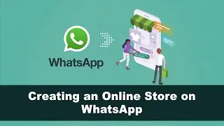 Как создать интернет-магазин с помощью новой функции взаимодействия WhatsApp