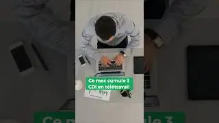 Il cumule 3 CDI en t&eacute;l&eacute;travail 🍋