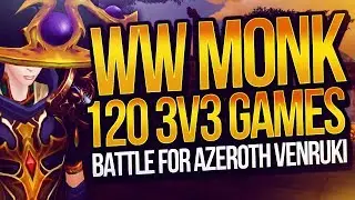 BFA BETA 120 Windwalker Monk 3v3 Arena Gameplay | Venruki