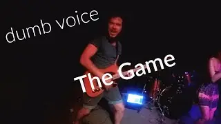 dumb voice - The Game (Live)