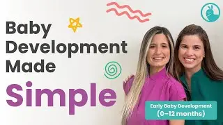 Baby Development 0&ndash;12 Months: Confidence & Connection for Parents