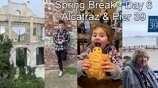 Spring break 2022 - Day 6 - Escape from Alcatraz - Pier 39 - Silverman family