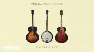 Vince Gill - Secondhand Smoke (Official Audio)