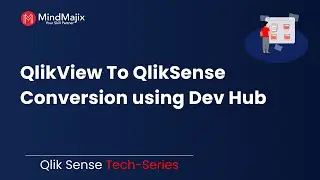 QlikView to Qlik Sense Conversion using Dev Hub | Convert QlikView Dashboard to Qlik Sense