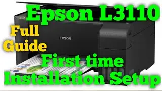 How To First Time Installation Setup  Epson L3110 Printer