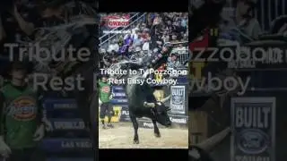 Tribute to Ty Pozzobon Rest Easy Cowboy...