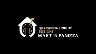 QUARANTINE Sessions by MARTIN PANIZZA