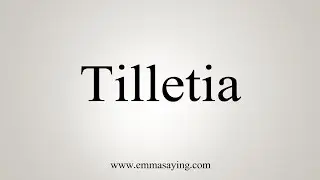 How To Say Tilletia