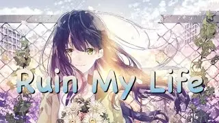 Nightcore - Ruin My Life - Zara Larsson (Nurko & Miles Away Remix)