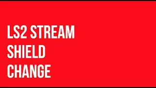 HOW TO CHANGE LS2 STREAM SHIELD