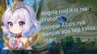 Angela mid itu nyata broo!! Ulti nya 10 detik broo spam ulti 