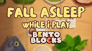 Fall asleep while I play Bento Blocks (cozy puzzle game)