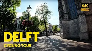 Cycling in Delft 🇳🇱 | Exploring Canals & Historic Dutch Streets | 4K