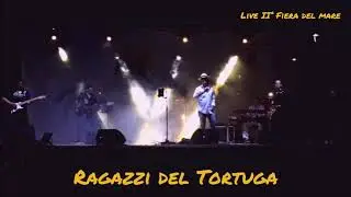 Ragazzi del Tortuga Live @ II&deg; Fiera del mare
