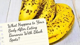 What Happens to Your Body After Eating Bananas With Black Spots