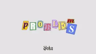 YOKA - Problems (Official Lyric Video)