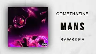 Comethazine - Mans (Bawskee)