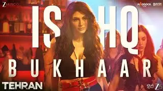 Ishq bukhar - Tehran | John Abraham, Elnaaz Norouzi | Tanishk B, Shreya Ghoshal, B Praak, Irshad k