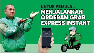 INI DIA CARA MENJALANKAN ORDERAN GRAB EXPRESS INSTANT UNTUK PEMULA
