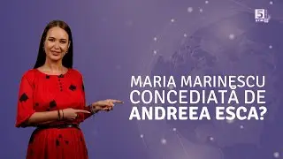 Maria Marinescu, concediată de Andreea Esca? 5 știri mondene by Libertatea cu Denisa Macovei