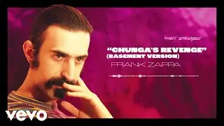 Frank Zappa - Chunga's Revenge (Basement Version / Visualizer)