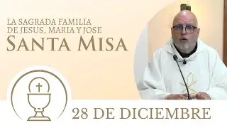 Santa Misa de hoy domingo 28 de diciembre 2025