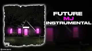Future - Mj (INSTRUMENTAL)