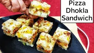 Pizza Dhokla | पिज्जा ढोकला | Pizza Sandwich Dhokla Recipe | Sandwich dhokla recipe | सैंडविच ढोकला