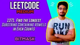 1371. Find the Longest Substring Containing Vowels in Even Counts | LEETCODE MEDIUM | BITMASK