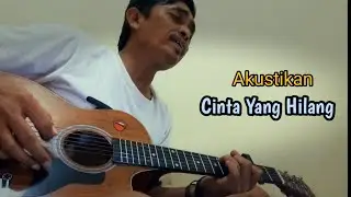 Cinta Yang Hilang - Akustikan