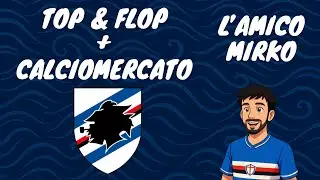 TOP e FLOP SAMPDORIA | Dove interverrei nel CALCIOMERCATO