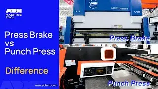 Press Brake vs Punch Press The Ultimate Difference Analysis